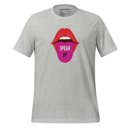 Stay stylish, Speak Up Tee, Fashionable Motivational Apparel, Inspirational Clothing, Art Print T-Shirt, Unisex t-shirt